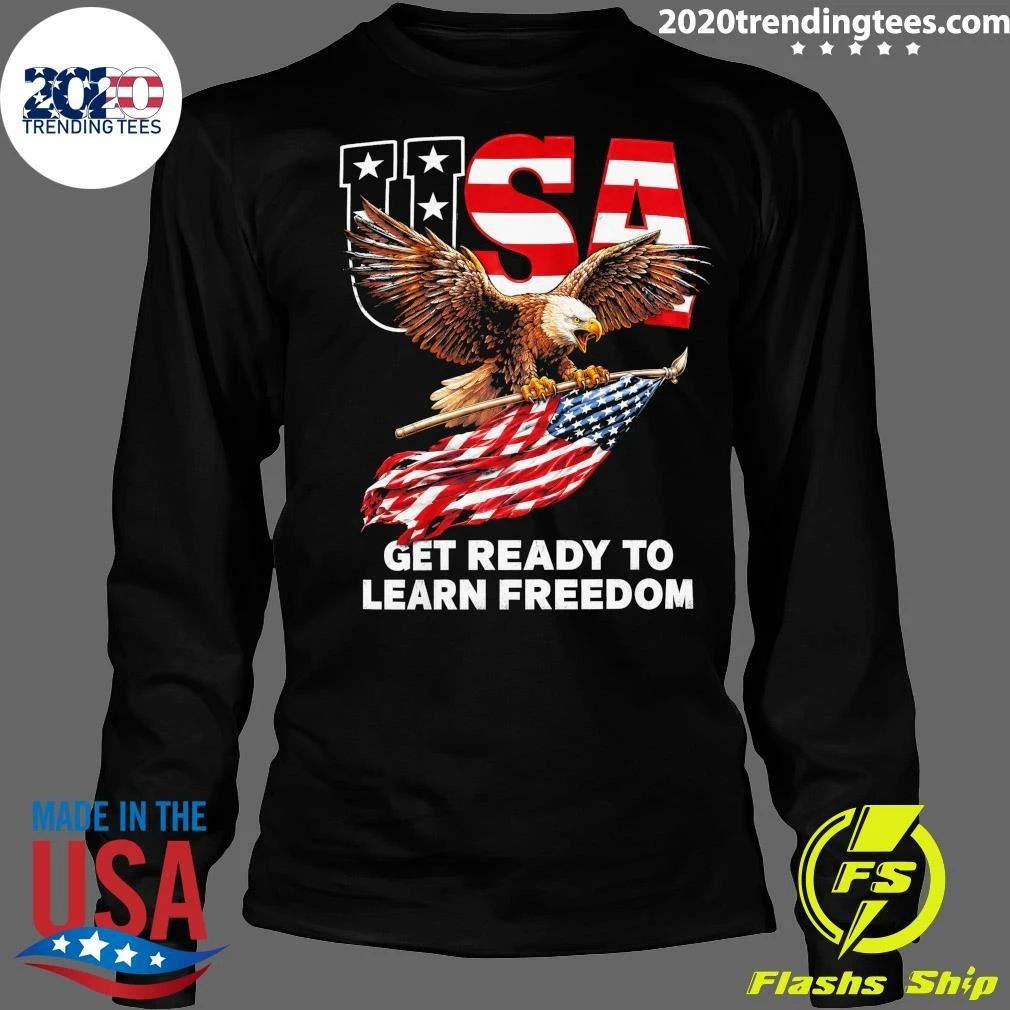 USA Flag Eagle Get Ready Το Learn Freedom Shirt
