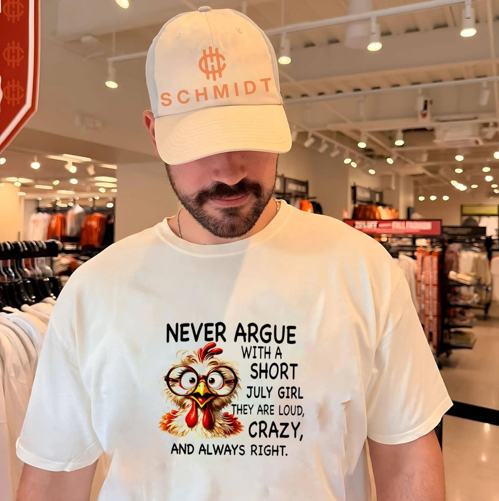 Funny Chicken Never Argue with a Short July Girl shirt