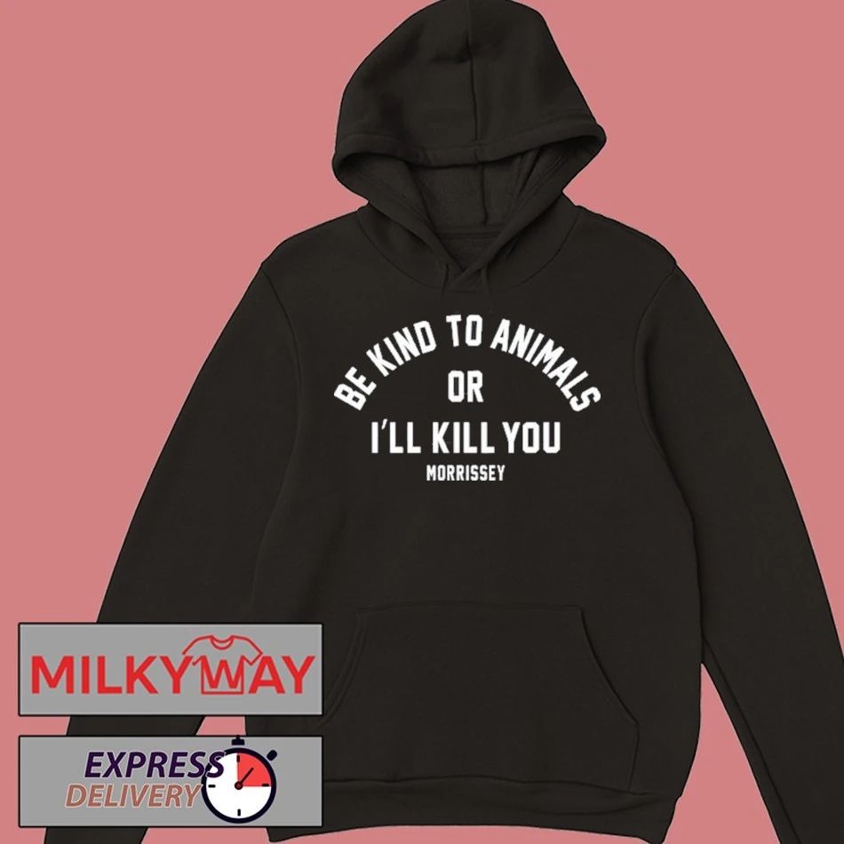 Be Kind To Animals Or I’ll Kill You Mozzerians shirt