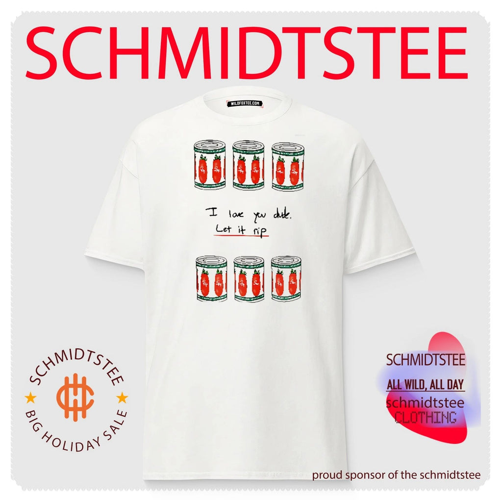 I Love You Dude Let It Rip Tomato Cans funny food shirt