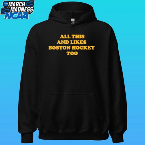 All This And Likes Boston Hockey Too Shirt