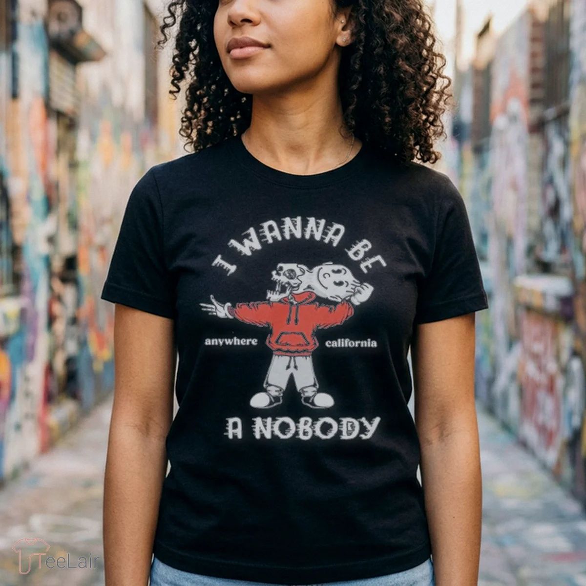 I Wanna Be A Nobody Anywhere California Shirt