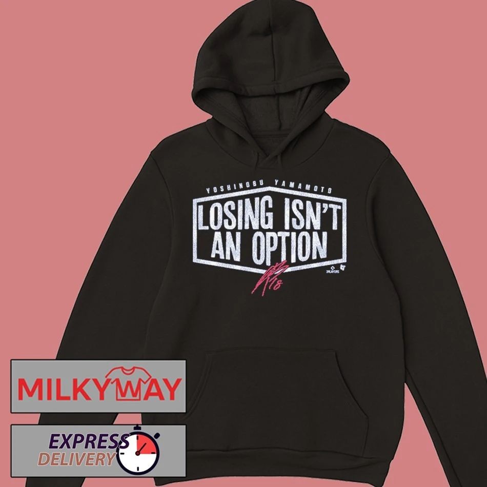 Yoshinobu Yamamoto Losing Isn’t An Option shirt