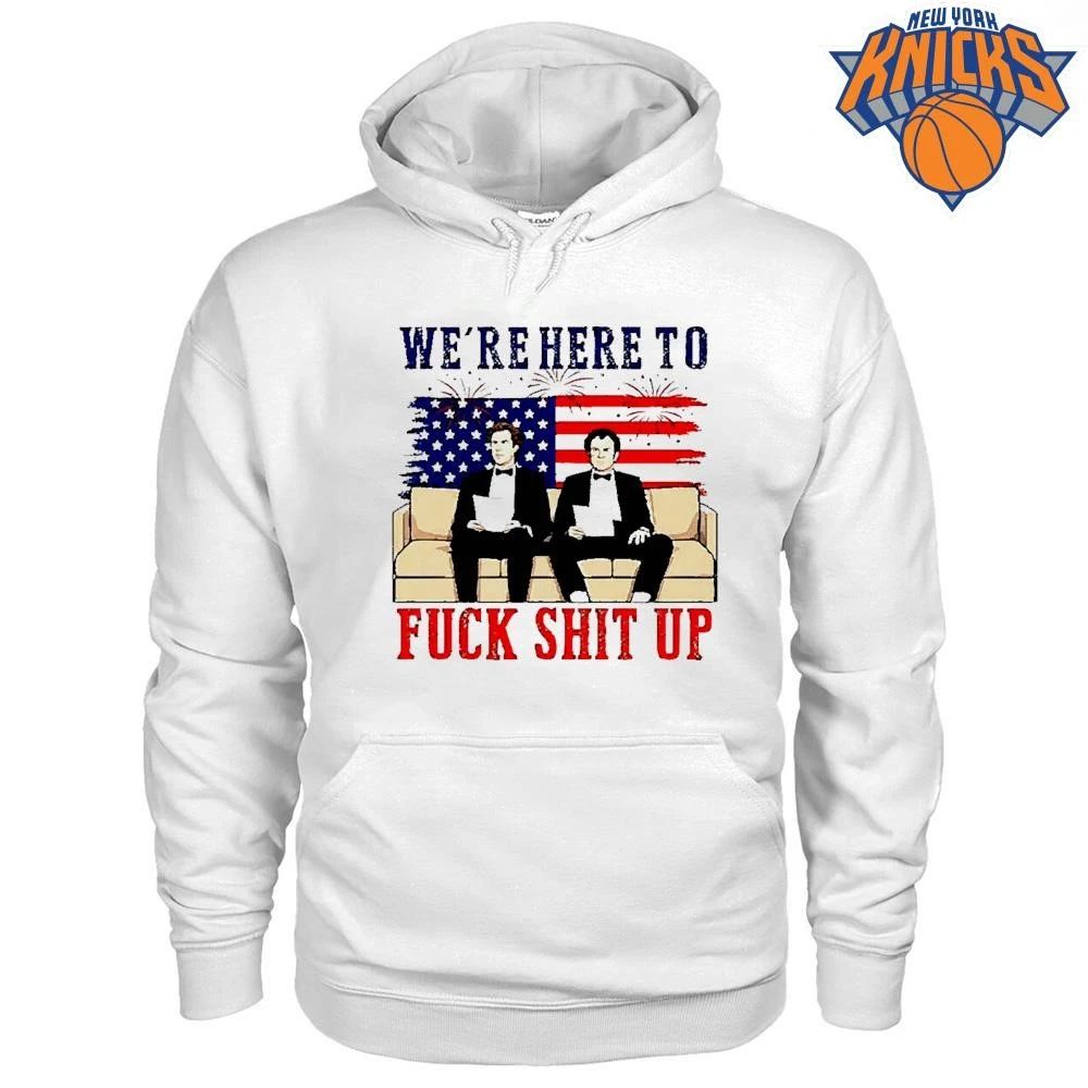 Step Brothers Will Ferrell and John C Reilly We’re Here to Fuck Shit Up shirt