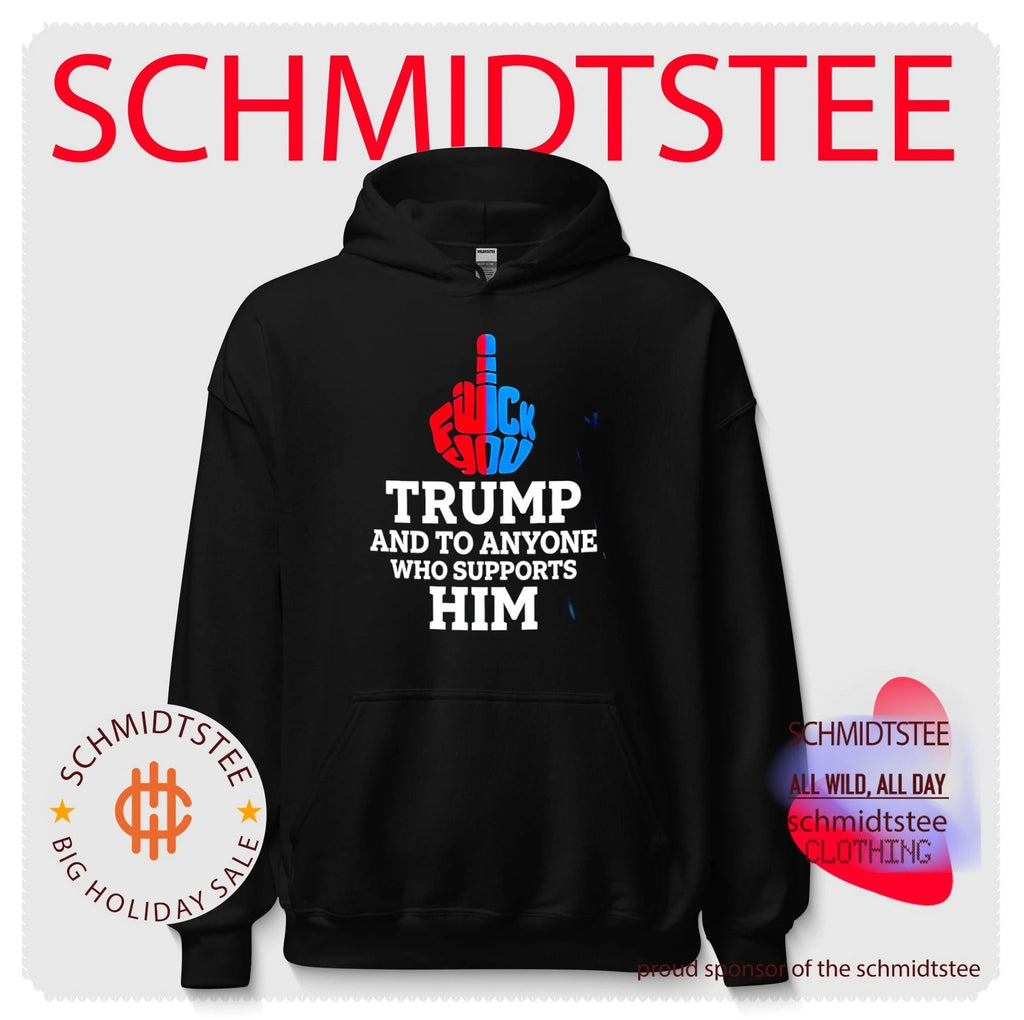 Fuck Trump and to anyone who supports him shirt