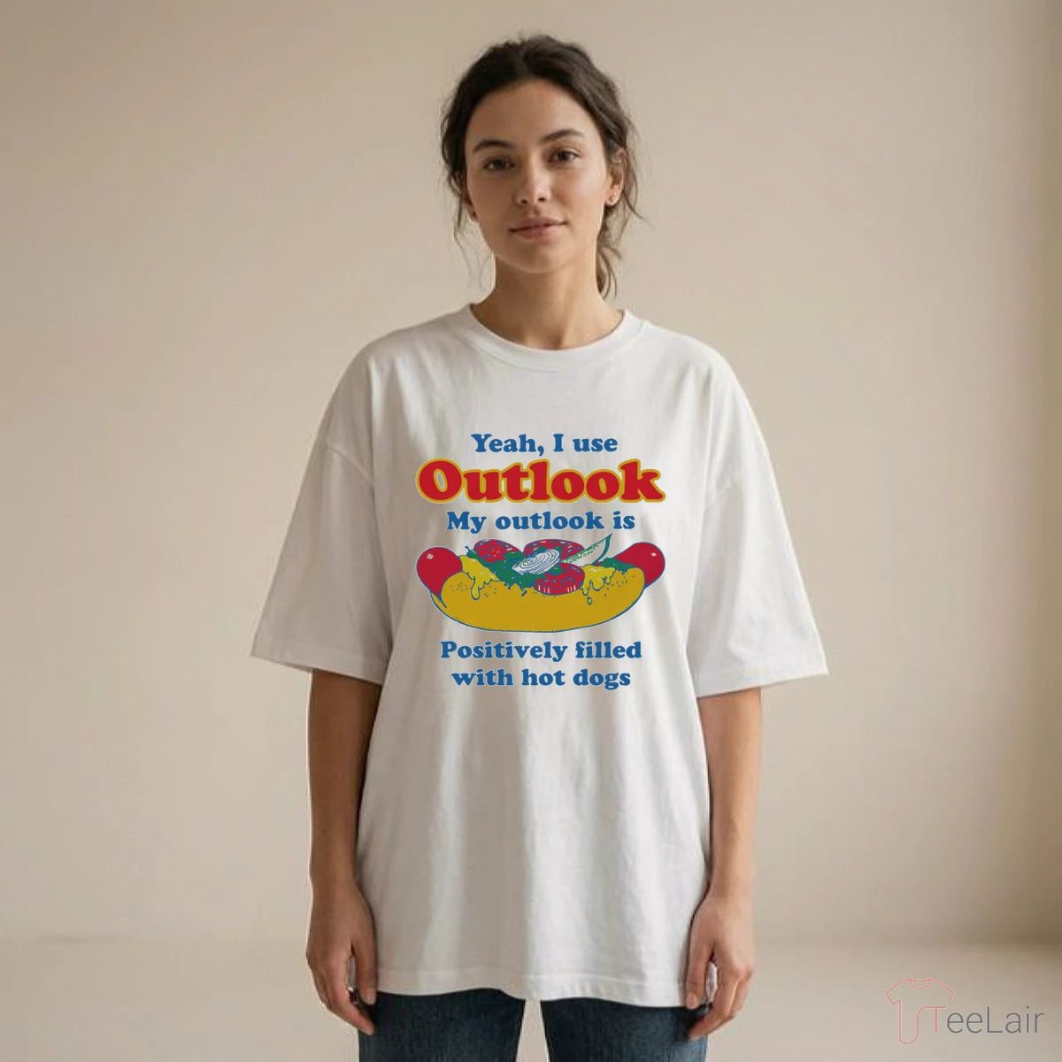 Yeah, I Use Outlook. My Outlook Is Positively Filled With Hot Dogs Shirt