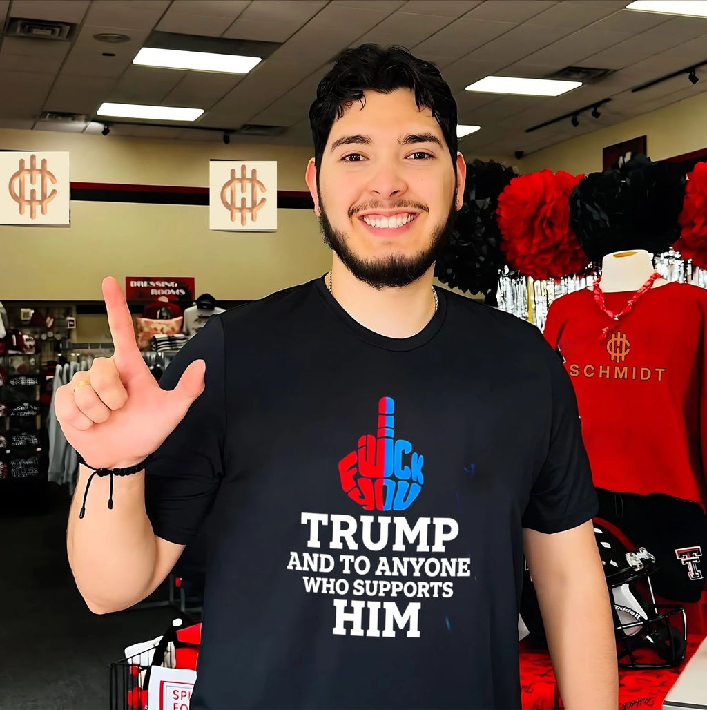 Fuck Trump and to anyone who supports him shirt