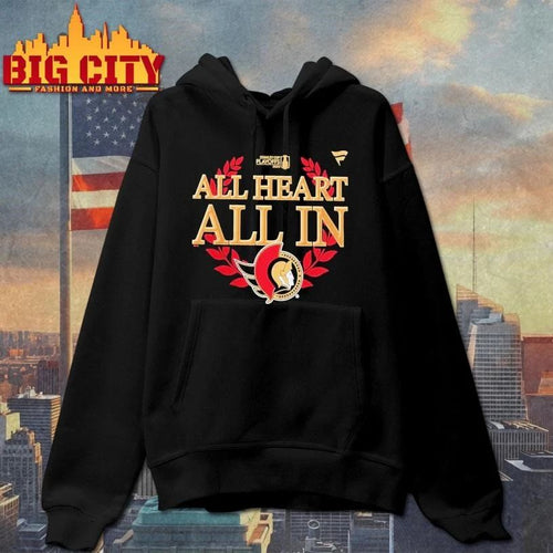 All Heart All In Ottawa Senators 2026 NHL Playoff Hometown Slogan Legacy Graphic Shirt