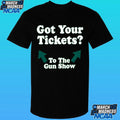 Chris Pontius Got Your Tickets To The Gun Show Shirt
