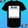 Bruh It’s My Last Day Of School Sign My Shirt