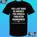 The Last Dude In America You Should Threaten Sean Strickland Las Vegas Nevada Shirt