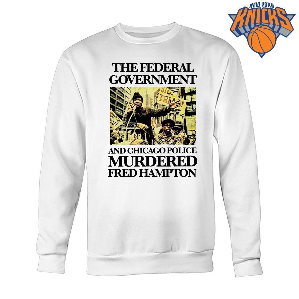 The Federal Government And Chicago Police Murdered Fred Hampton Political Civil Rights Protest T Shirt