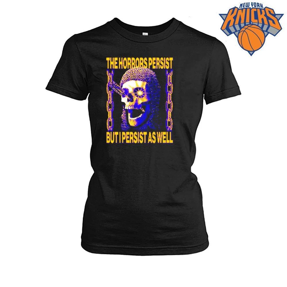 The Horrors Persist But I Persist As Well Skeleton Knight Chain Meme Shirt