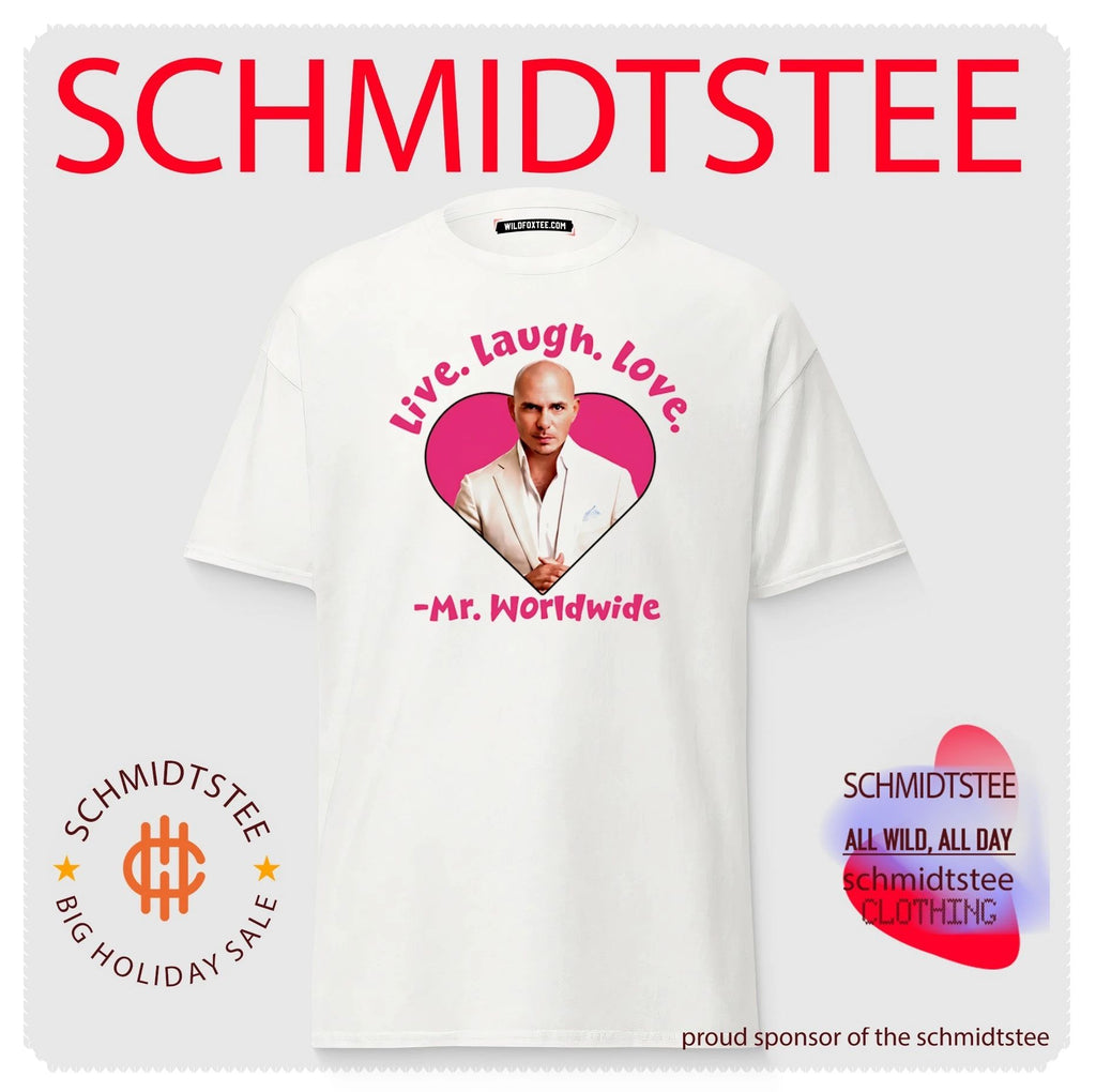 Live Laugh Love Mr Worldwide Funny Meme Shirt
