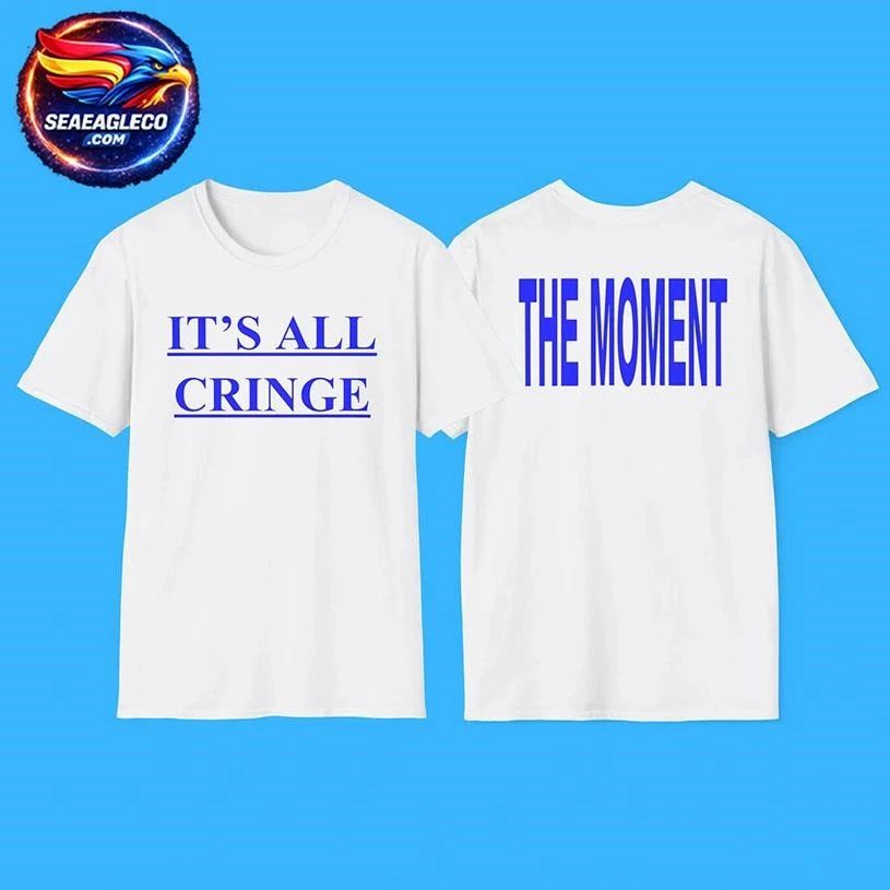It’s All Cringe Two sided Shirt