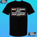 Not A King Just Royally Screwing Our Country Shirt