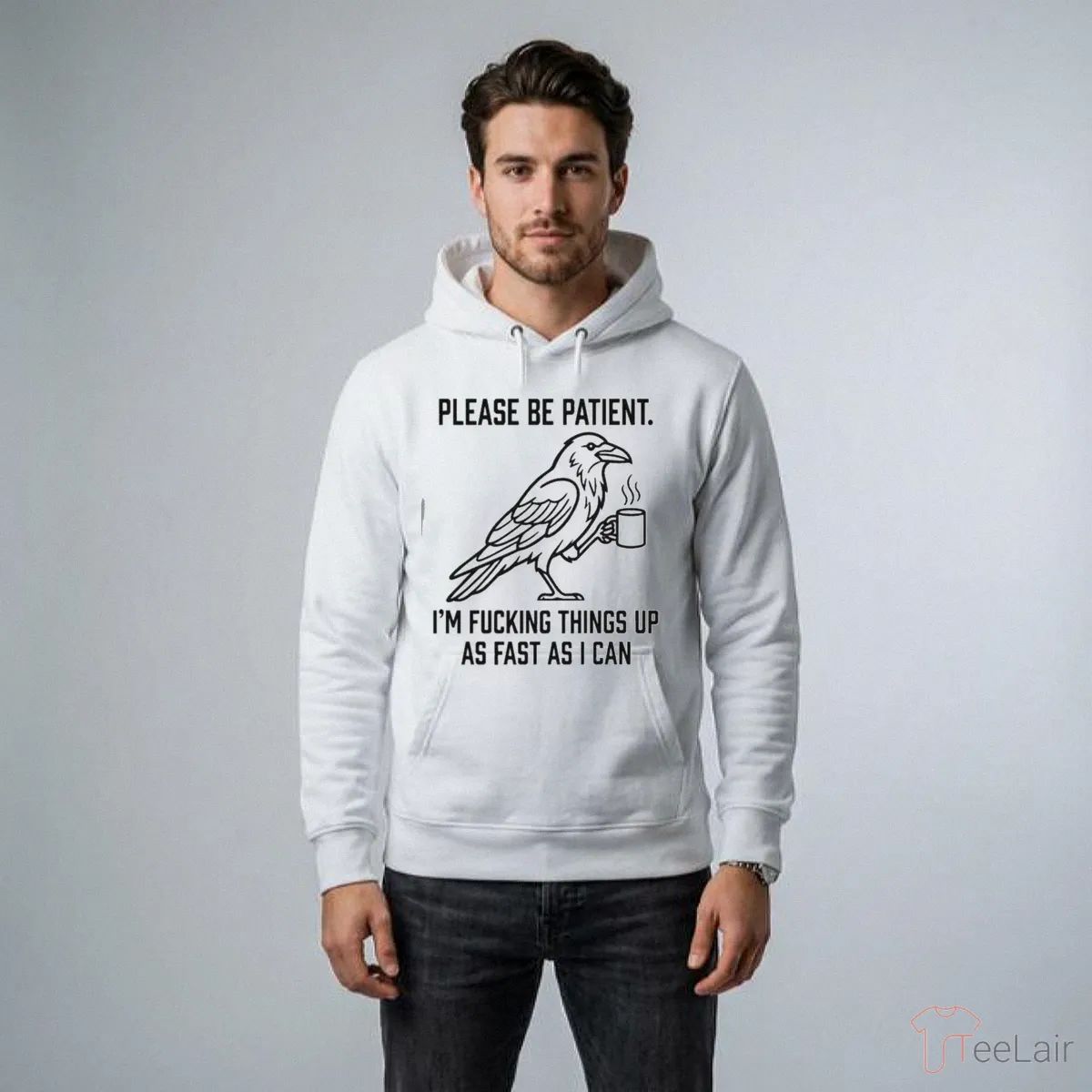 Crow Please Be Patient I’M Fucking Things Up As Fast As I Can Shirt