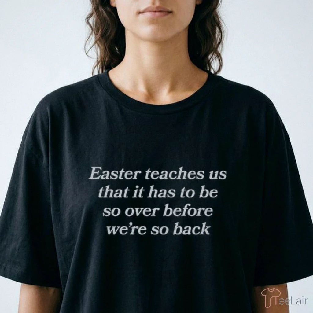 Easter Teaches Us That It Has To Be So Over Before We’Re So Back