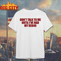 Don’t Talk To Me Until I’ve Had My Red40 Graphic Shirt