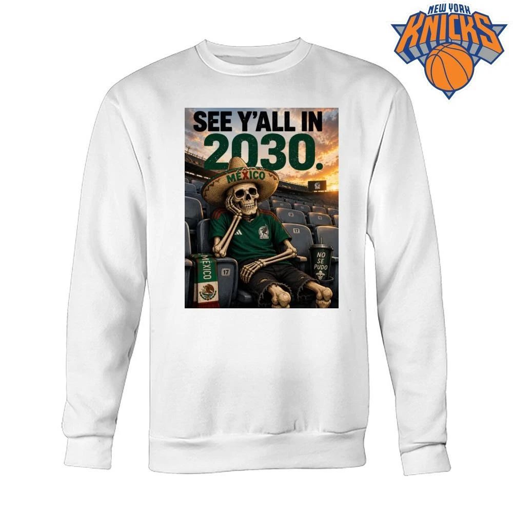 Mexico Soccer Football Skeleton Fan See Yall In 2030 No Se Pudo World Cup shirt