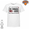 Pay Workers Not CEOs Distressed Slogan labor rights shirt