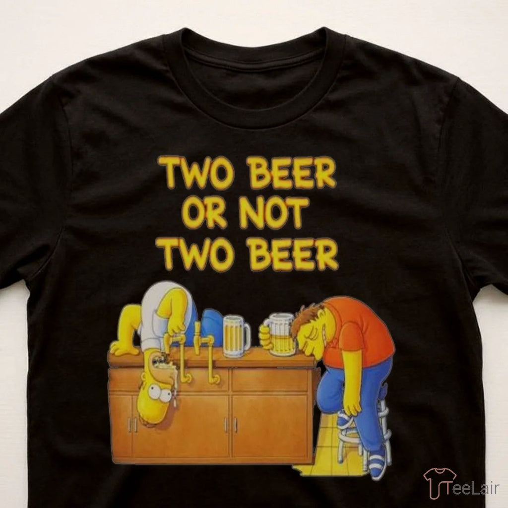 The Simpsons Two Beer Or Not Two Beer Shirt