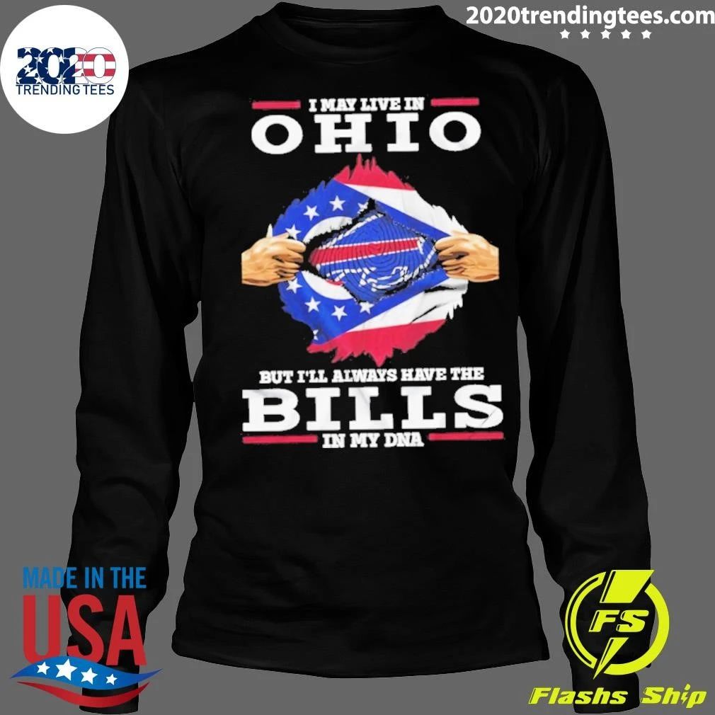 I May Live In Ohio But I Will Always Have The Bills In My DNA Tee Shirt