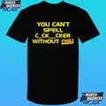 You Can’t Spell C Ck Cker Without Osu Shirt