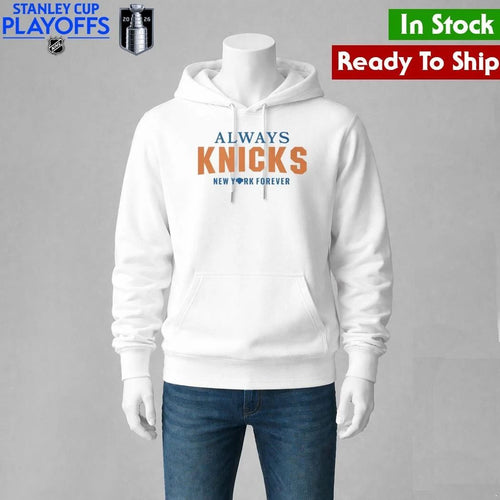 Always Knicks New York Forever Shirt