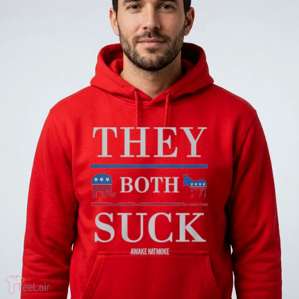 THEY BOTH SUCK AWAKE NOT MOKE Shirt