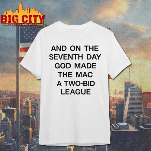 And On The Seventh Day God Made The MAC a Two-Bid Shirt