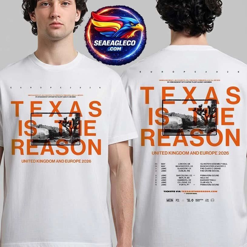 Texas Is The Reason UK And Europe Tour 2026 Schedule Dates Two Sided Shirt