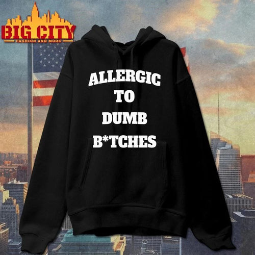 Allergic To Dumb B-tches Funny Shirt