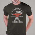 I Wanna Be A Nobody Anywhere California Shirt