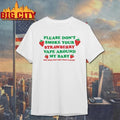 Please Don’t Smoke Your Strawberry Vape Around My Baby! She Does Not Like That Flavor Graphic Shirt