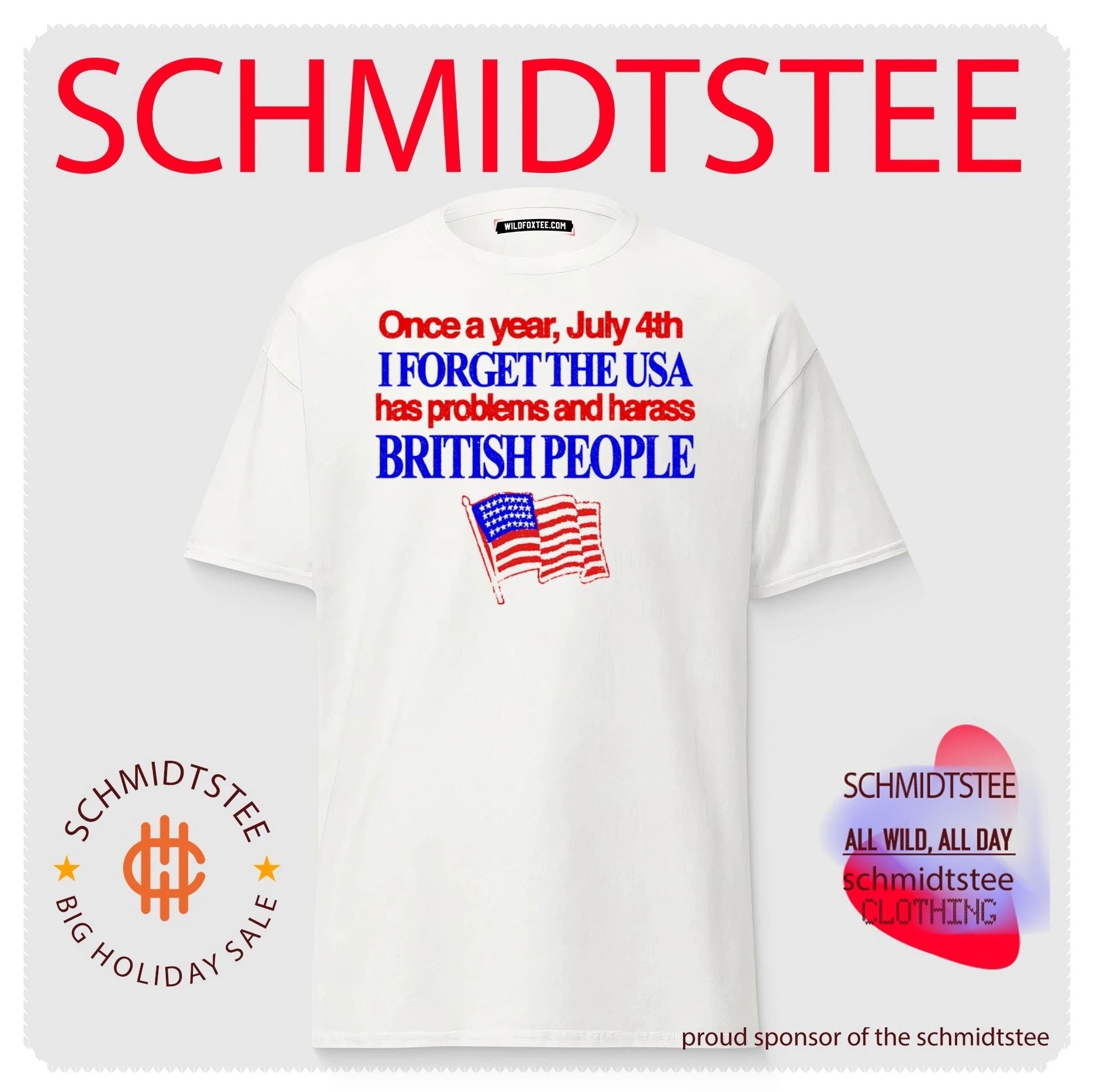 Once a Year July 4th I Forget USA Problems and Harass British People shirt