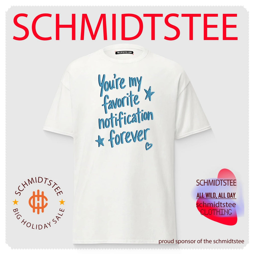 You Are My Favorite Notification Forever shirt