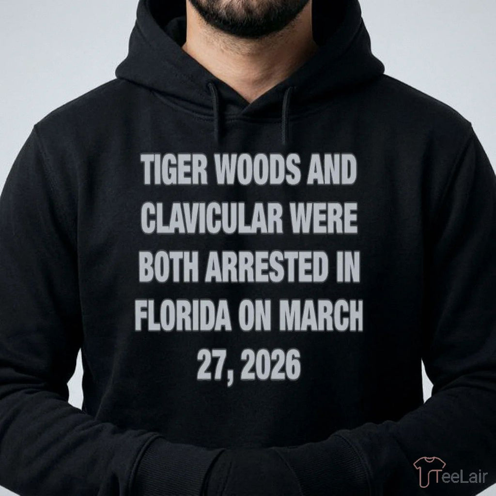 Tiger Woods And Clavicular Arrested Florida March 27 2026 Shirt