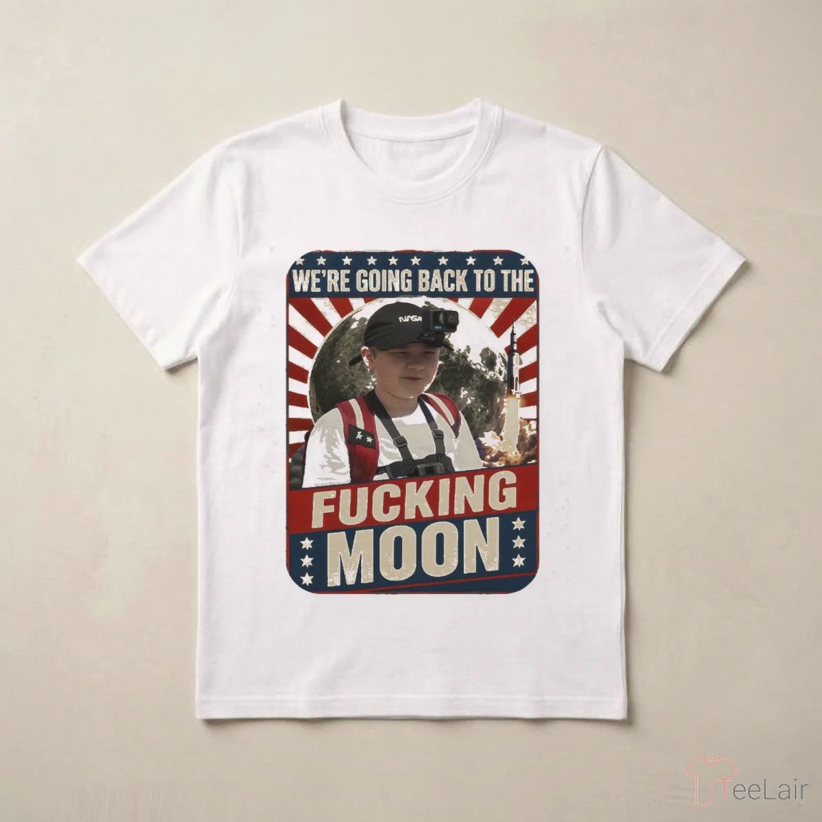 WE’RE GOING BACK TO THE FUCKING MOON Shirt