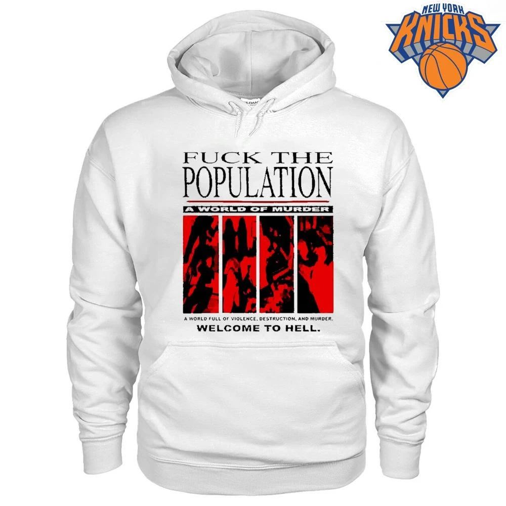 Fuck the Population A World of Murder Welcome to Hell shirt