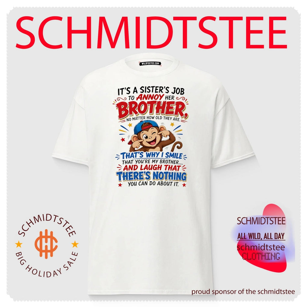 Monkey it’s a sister’s job to annoy her brother no matter how old they are shirt
