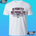 Uconn Basketball 19 Points No Problem Shirt