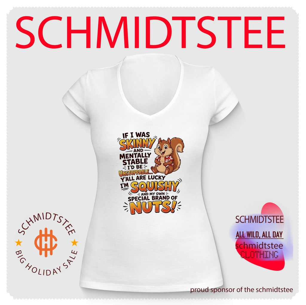 Squirrel if i was skinny and mentally stable I’d be unstoppable shirt