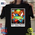 Not Today Pecker Proud Pecker Brand Shirt