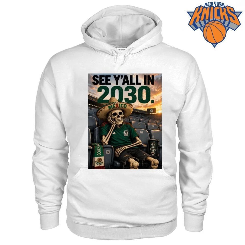 Mexico Soccer Football Skeleton Fan See Yall In 2030 No Se Pudo World Cup shirt