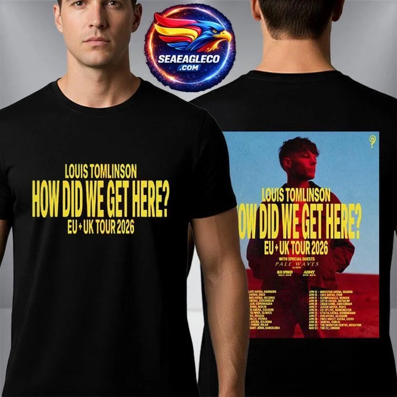 Louis Tomlinson How Did We Get Here EU UK Tour 2026 Schedule Tour Dates Two Sided Shirt