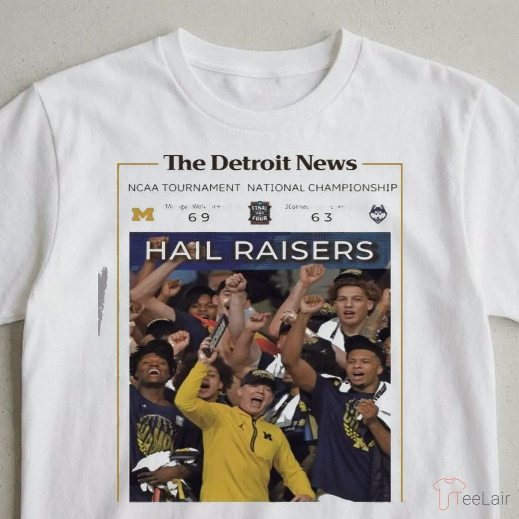 Hail Raisers The Detroit News Michigan Wolverines Basketball Ncaa Champions Celebration Framed Shirt