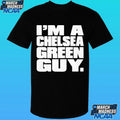 I’m A Chelsea Green Guy Shirt