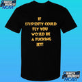 If Stupidity Could Fly You Would Be A Fucking Jet Shirt