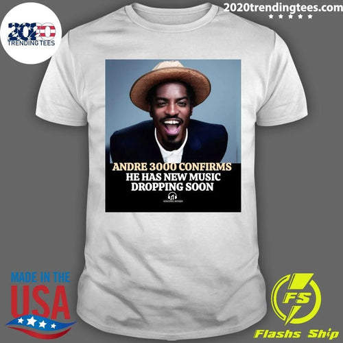 Andre 3000 Confirms He Has New Music Dropping Soon Shirt